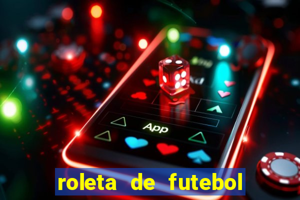 roleta de futebol roleta jogadores de futebol para